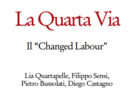 “La Quarta Via: il Changed Labour” presentazione del libro scritto da Diego Castagno, Pietro Bussolati, Lia Quartapelle e Filippo Sensi